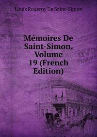 Memoires De Saint-Simon, Volume 19 (French Edition)
