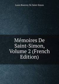 Memoires De Saint-Simon, Volume 2 (French Edition)