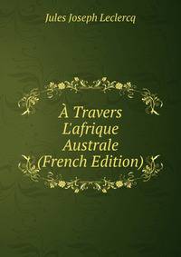 ? Travers L'afrique Australe (French Edition)