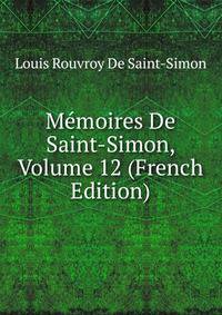 Memoires De Saint-Simon, Volume 12 (French Edition)