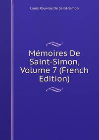 Memoires De Saint-Simon, Volume 7 (French Edition)