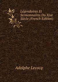 Legendaires Et Sermonnaires Du Xive Siecle (French Edition)