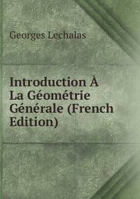 Introduction A La Geometrie Generale (French Edition)
