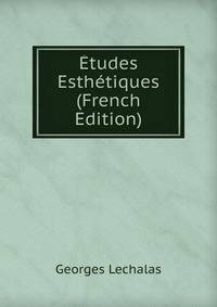 Etudes Esthetiques (French Edition)