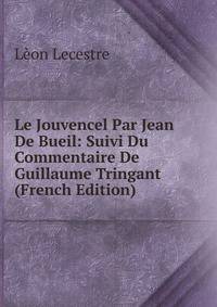 Le Jouvencel Par Jean De Bueil: Suivi Du Commentaire De Guillaume Tringant (French Edition)