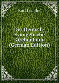 Der Deutsch-Evangelische Kirchenbund (German Edition)
