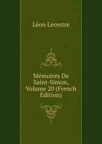 Memoires De Saint-Simon, Volume 20 (French Edition)