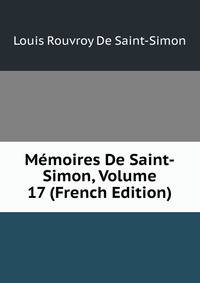 Memoires De Saint-Simon, Volume 17 (French Edition)