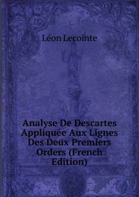 Analyse De Descartes Appliquee Aux Lignes Des Deux Premiers Orders (French Edition)