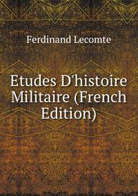 Etudes D'histoire Militaire (French Edition)