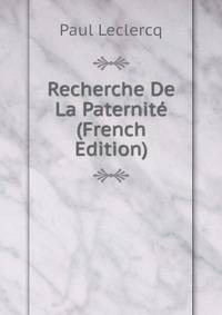 Recherche De La Paternite (French Edition)