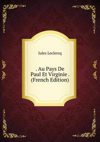 . Au Pays De Paul Et Virginie . (French Edition)
