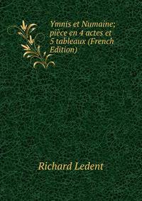 Ymnis et Numaine; piece en 4 actes et 5 tableaux (French Edition)