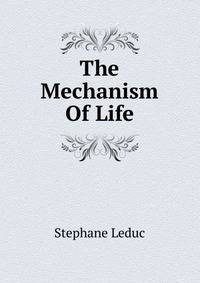 The Mechanism Of Life