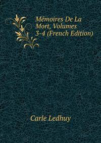 Memoires De La Mort, Volumes 3-4 (French Edition)