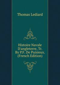 Histoire Navale D'angleterre, Tr. By P.F. De Puisieux. (French Edition)