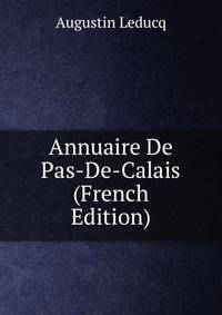 Annuaire De Pas-De-Calais (French Edition)