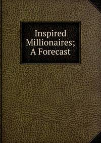 Inspired Millionaires; A Forecast