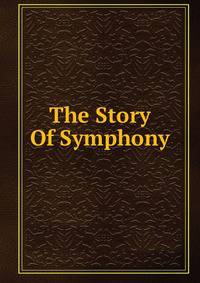 The Story Of Symphony