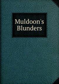 Muldoon's Blunders