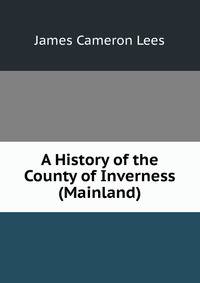 A History of the County of Inverness (Mainland)