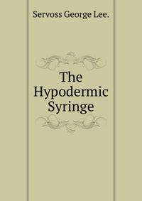 The Hypodermic Syringe.