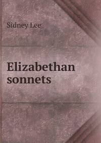 Elizabethan sonnets. Volume 1