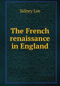 The French renaissance in England