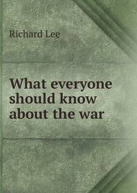What everyone should know about the war