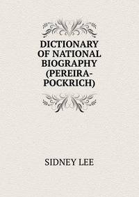 DICTIONARY OF NATIONAL BIOGRAPHY(PEREIRA-POCKRICH)