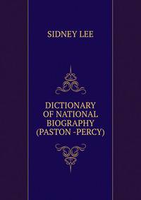DICTIONARY OF NATIONAL BIOGRAPHY (PASTON -PERCY)