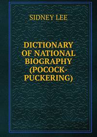 DICTIONARY OF NATIONAL BIOGRAPHY(POCOCK-PUCKERING)