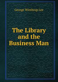 The Library and the Business Man
