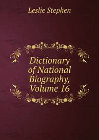 Dictionary of National Biography, Volume 16