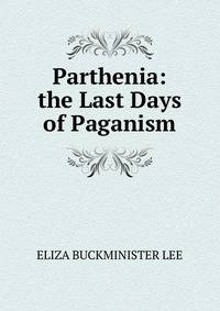 Parthenia: the Last Days of Paganism