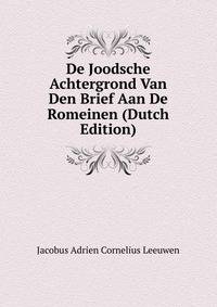 De Joodsche Achtergrond Van Den Brief Aan De Romeinen (Dutch Edition)