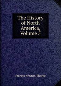 The History of North America, Volume 5