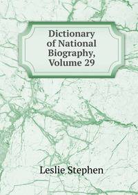 Dictionary of National Biography, Volume 29