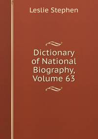 Dictionary of National Biography, Volume 63
