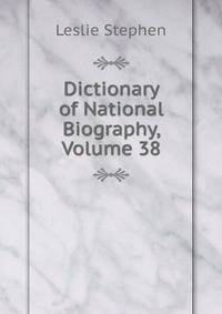 Dictionary of National Biography, Volume 38