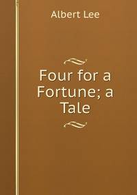 Four for a Fortune; a Tale
