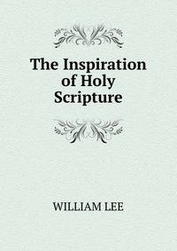 The Inspiration of Holy Scripture