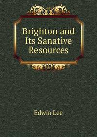 Brighton and Its Sanative Resources