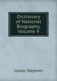 Dictionary of National Biography, Volume 9