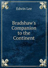 Bradshaw's Companion to the Continent