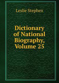 Dictionary of National Biography, Volume 25