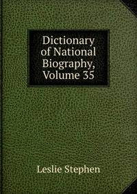 Dictionary of National Biography, Volume 35