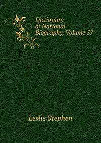 Dictionary of National Biography, Volume 57