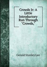 Crowds Jr: A Little Introductory Run Through "Crowds,"