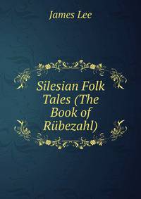 Silesian Folk Tales (The Book of Rubezahl)